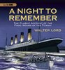 A Night to Remember The Classic Account of the Final Hours of the Titanic