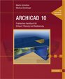 ArchiCAD 10 Praktisches Handbuch fr Entwurf Planung und Realisierung