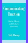 Communicating Emotion  Social Moral and Cultural Processes