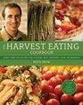 The Harvest Eating Cookbook: More than 200 Recipes for Cooking with Seasonal Local Ingredients
