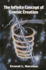 The Infinite Concept of Cosmic Creation