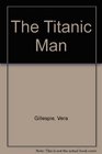 The Titanic Man