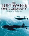 Luftwaffe Over Germany Defense of the Reich