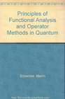 Principles of Functional Analysis and Operator Methods in Quantum