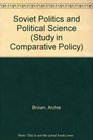 Soviet Politics and Political Science