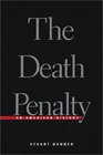 The Death Penalty An American History