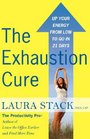 The Exhaustion Cure Up Your Energy from Low to Go in 21 Days