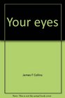Your eyes An owner's manual