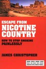 Escape from Nicotine Country How to Stop Smoking Painlessly