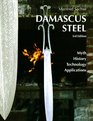 Damascus Steel : Myth, History, Technology, Applications