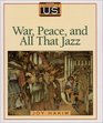 War, Peace, and All That Jazz/Book 9 (A History of Us)