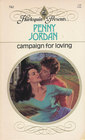 Campaign For Loving (Harlequin Presents # 761)