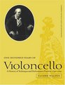 One Hundred Years of Violoncello  A History of Technique and Performance Practice 17401840