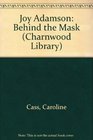 Joy Adamson Behind the Mask