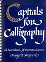 Capitals for Calligraphy Source Book of Decorative Letters