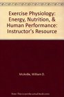 Exercise Physiology Energy Nutrition  Human Performance Instructor's Resource