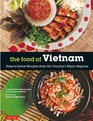 The Food of Vietnam Easytofollow Recipes from the Country's Major Regions
