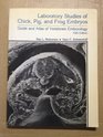 Laboratory studies of chick pig and frog embryos Guide and atlas of vertebrate embryology