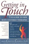 Getting in Touch  The Guide to New BodyCentered Therapies