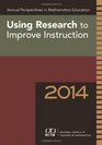 Annual Perspectives in Mathematics Education 2014 Using Research to Improve Instruction