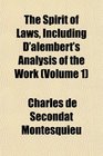 The Spirit of Laws Including D'alembert's Analysis of the Work