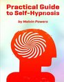 Practical Guide to SelfHypnosis