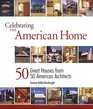 Celebrating the American Home 50 Great Houses from 50 American Architects