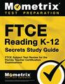 FTCE Reading K12 Secrets Study Guide FTCE Test Review for the Florida Teacher Certification Examinations
