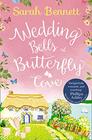Wedding Bells at Butterfly Cove A heartwarming romantic read from bestselling author Sarah Bennett