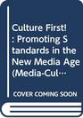 Culture First Promoting Standards in the New Media Age