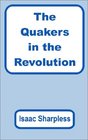 The Quakers in the Revolution