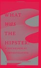 What Was The Hipster A Sociological Investigation