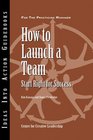 How to Launch a Team Start Right for Success