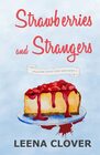 Strawberries and Strangers A Cozy Murder Mystery