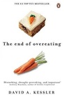 The End of Overeating Taking Control of Our Insatiable Appetite