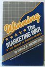 Winning the Marketing War A Field Manual for Business Leaders
