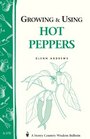 Growing & Using Hot Peppers: (Storey's Country Wisdom Bulletin A-170)