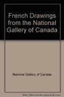 French Drawings from the National Gallery of Canada