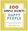 100 Simple Secrets of Happy People The What Scientists Have Learned and How You Can Use It