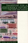 Transport for a Sustainable Future The Case for Europe