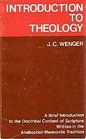 Introduction to Theology A Brief Introduction to the Doctrinal Content of Scripture Written in the AnabaptistMennonite Tradition