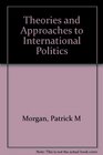 Theories and Approaches to International Politics