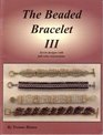 The Beaded Bracelet III Seven Designs with Full Color Instructions