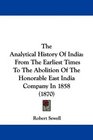 The Analytical History Of India From The Earliest Times To The Abolition Of The Honorable East India Company In 1858
