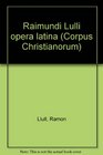 Raimundi Lulli opera latina