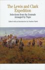 The Lewis and Clark Expedition Selections from the Journals Arranged by Topics