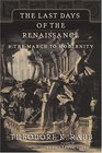 The Last Days of the Renaissance: And the March to Modernity