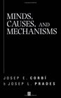 Minds Causes and Mechanisms A Case Against Physicalism