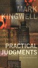 Practical Judgments Essays in Culture Politics and Interpretation