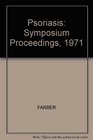 Psoriasis Symposium Proceedings 1971